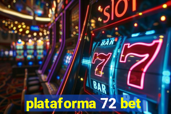 plataforma 72 bet